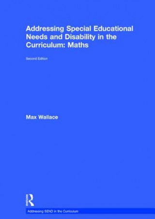 Książka Addressing Special Educational Needs and Disability in the Curriculum: Maths Max Wallace