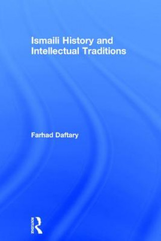 Carte Ismaili History and Intellectual Traditions DAFTARY