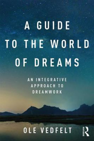 Knjiga Guide to the World of Dreams Ole Vedfelt