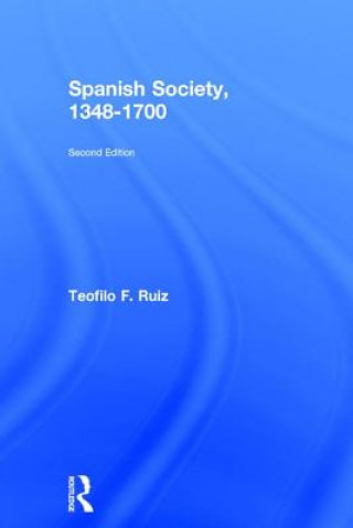 Carte Spanish Society, 1348-1700 Teofilo F. Ruiz