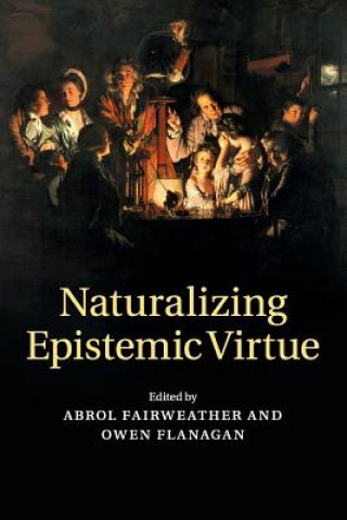 Book Naturalizing Epistemic Virtue EDITED BY ABROL FAIR