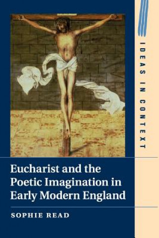 Carte Eucharist and the Poetic Imagination in Early Modern England READ  SOPHIE