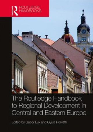 Carte Routledge Handbook to Regional Development in Central and Eastern Europe LUX