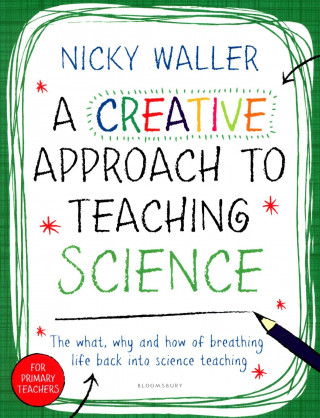 Kniha Creative Approach to Teaching Science Nicky Waller