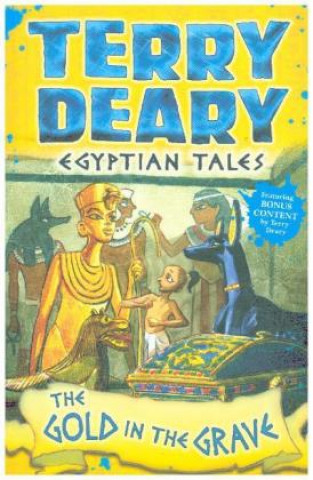 Carte Egyptian Tales: The Gold in the Grave Terry Deary