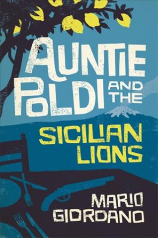 Kniha Auntie Poldi and the Sicilian Lions Mario Giordano