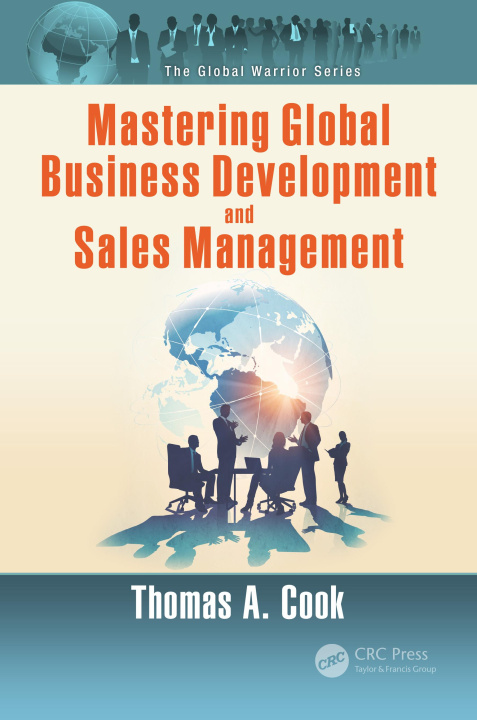 Kniha Mastering Global Business Development and Sales Management Thomas A (Managing Director Blue Tiger International) Cook