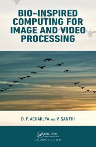 Knjiga Bio-Inspired Computing for Image and Video Processing D. P. Acharjya