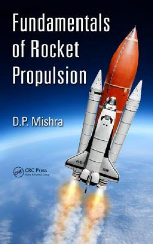 Carte Fundamentals of Rocket Propulsion Dp (Indian Institute of Technology Kanpur Uttar Pradesh India) Mishra