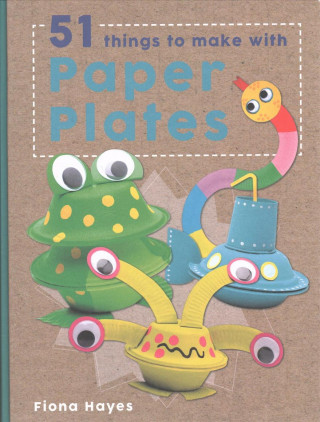 Könyv Crafty Makes: 51 Things to Make with Paper Plates Fiona Hayes