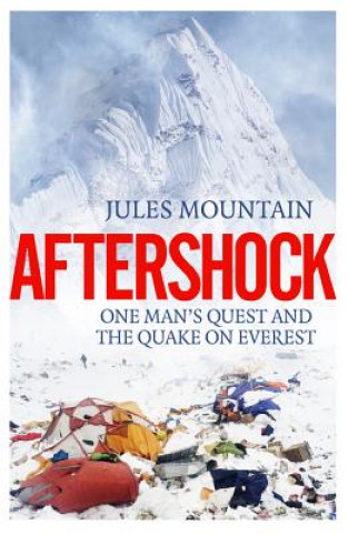 Książka Aftershock: The Quake on Everest and One Man's Quest Jules Mountain