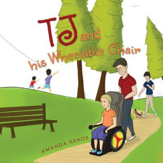 Kniha TJ and His Wheelable Chair Amanda Kehoe