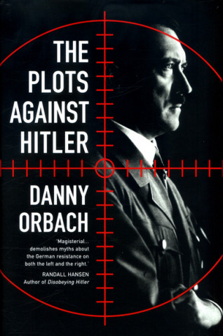 Carte Plots Against Hitler Danny Orbach