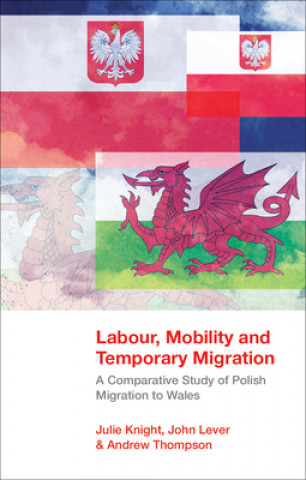 Kniha Labour, Mobility and Temporary Migration Julie Knight