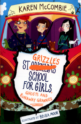 Könyv St Grizzle's School for Girls, Ghosts and Runaway Grannies Karen McCombie