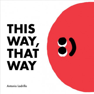 Knjiga This Way, That Way Antonio Ladrillo