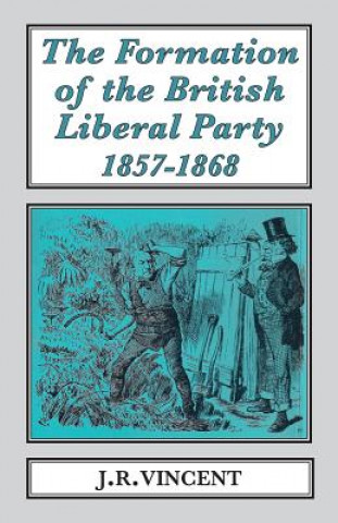 Książka Formation of The British Liberal Party, 1857-1868 JOHN VINCENT