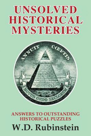 Carte Unsolved Historical Mysteries W D RUBINSTEIN