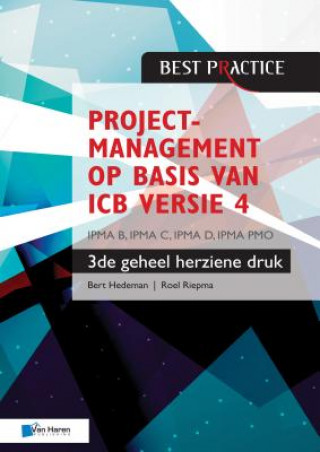 Knjiga Projectmanagement op Basis van ICB Versie 4 -3de Geheel Herziene Druk - IPMA B, IPMA C, IPMA-D, IPMA PMO BERT HEDEMAN