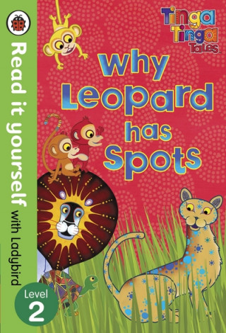 Carte Tinga Tinga Tales: Why Leopard Has Spots - Read it yourself with Ladybird Ladybird