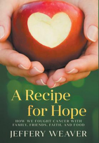 Knjiga Recipe for Hope Jeffery Weaver