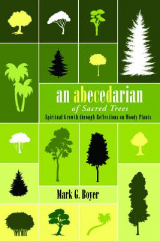 Carte Abecedarian of Sacred Trees Mark G. Boyer