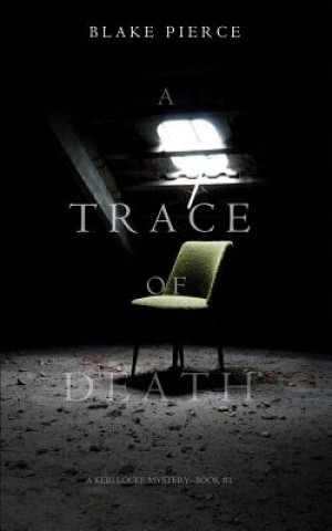 Kniha Trace of Death (a Keri Locke Mystery--Book #1) Blake Pierce