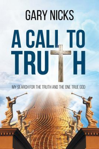 Kniha Call To Truth Gary Nicks