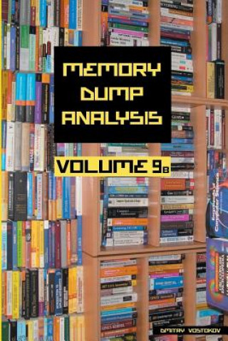 Книга Memory Dump Analysis Anthology Dmitry Vostokov