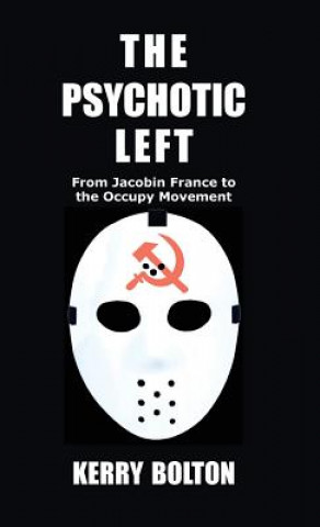 Kniha Psychotic Left Kerry Bolton