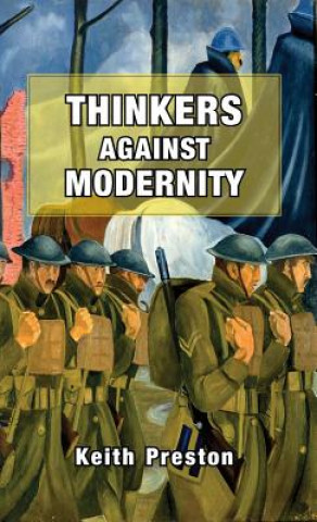 Könyv Thinkers Against Modernity Keith Preston