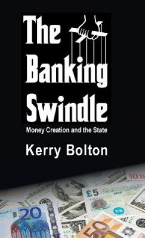 Kniha Banking Swindle Kerry Bolton