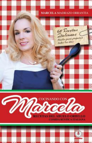 Könyv Cocinando con Marcela Marcela Madrazo Orrantia