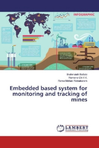 Kniha Embedded based system for monitoring and tracking of mines Brahmaiah Battula