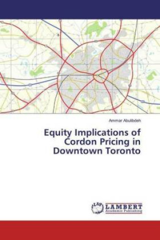 Книга Equity Implications of Cordon Pricing in Downtown Toronto Ammar Abulibdeh