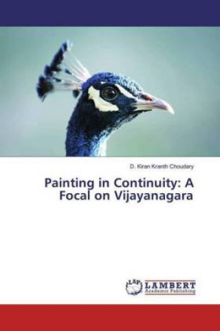 Книга Painting in Continuity: A Focal on Vijayanagara D. Kiran Kranth Choudary