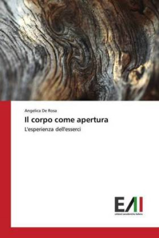 Книга Il corpo come apertura Angelica De Rosa