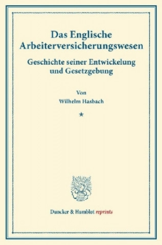 Carte Das Englische Arbeiterversicherungswesen. Wilhelm Hasbach