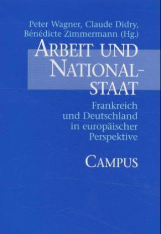 Knjiga Arbeit und Nationalstaat Peter Wagner