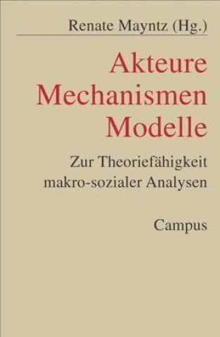 Kniha Akteure - Mechanismen - Modelle Renate Mayntz