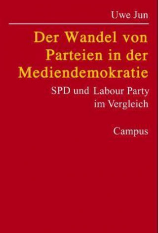 Kniha Der Wandel von Parteien in der Mediendemokratie Uwe Jun