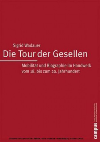 Kniha Die Tour der Gesellen Sigrid Wadauer