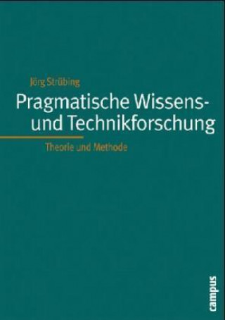 Kniha Pragmatistische Wissenschafts- und Technikforschung Jörg Strübing