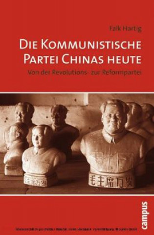 Könyv Die Kommunistische Partei Chinas heute Falk Hartig