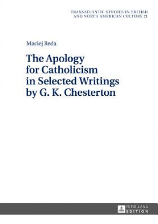 Kniha Apology for Catholicism in Selected Writings by G. K. Chesterton Maciej Reda