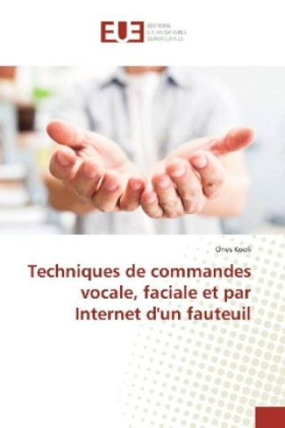 Kniha Techniques de commandes vocale, faciale et par Internet d'un fauteuil Ones Kooli