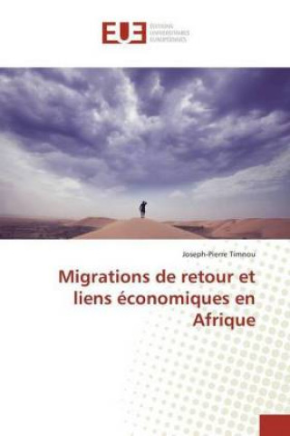 Kniha Migrations de retour et liens économiques en Afrique Joseph-Pierre Timnou
