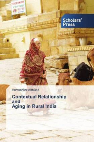 Carte Contextual Relationship and Aging in Rural India Harasankar Adhikari