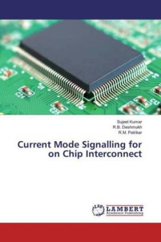 Książka Current Mode Signalling for on Chip Interconnect Sujeet Kumar