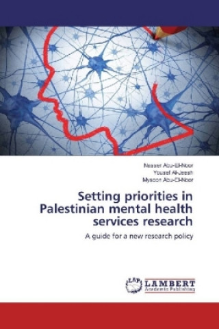 Könyv Setting priorities in Palestinian mental health services research Nasser Abu-El-Noor